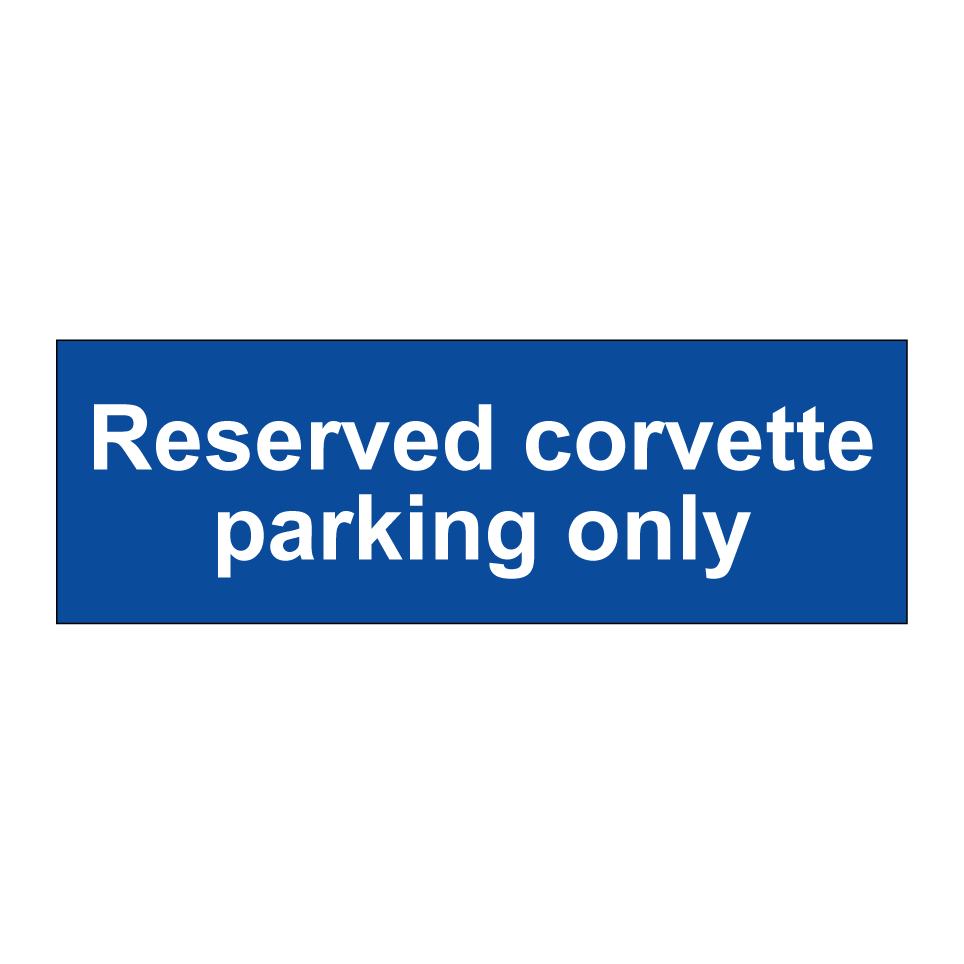 Reserved corvette parking only