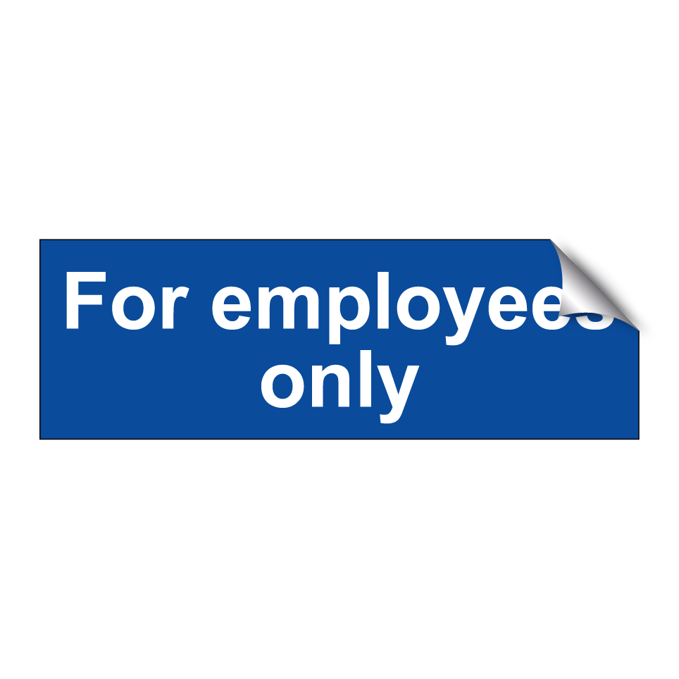 For employees only