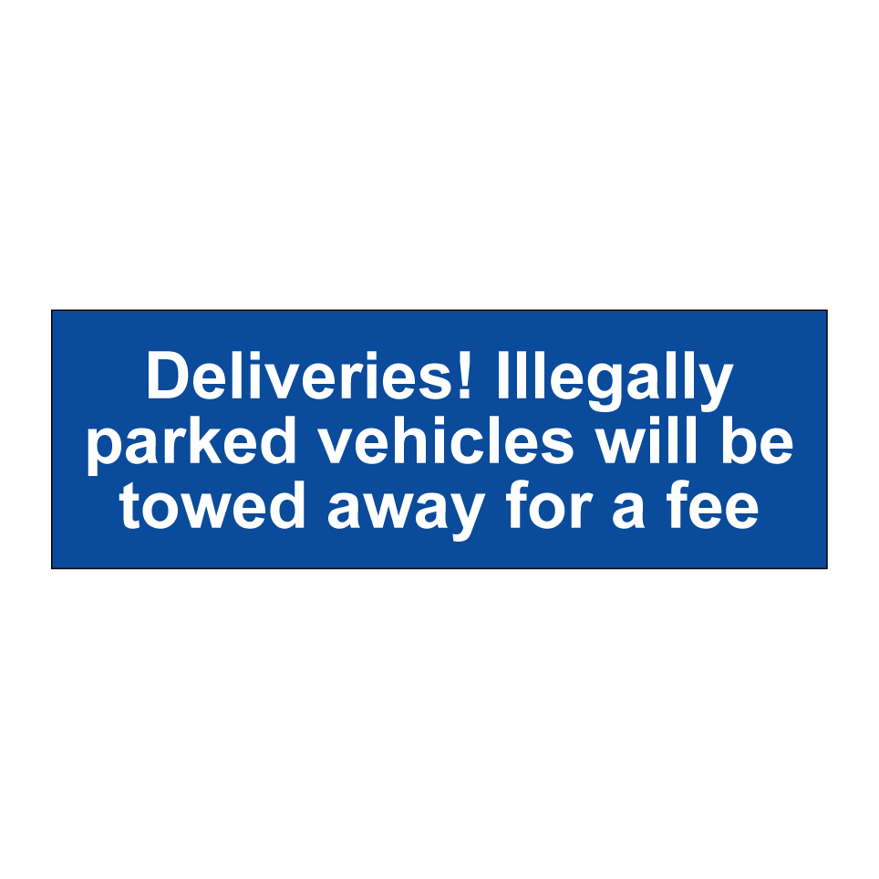 Deliveries! Illegally parked vehicles will be towed away for a fee