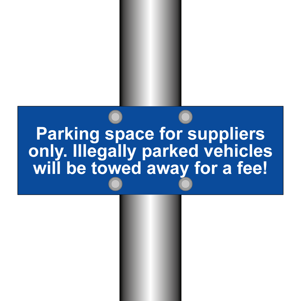 Parking space for suppliers only. Illegally parked vehicles will be towed away for a fee!