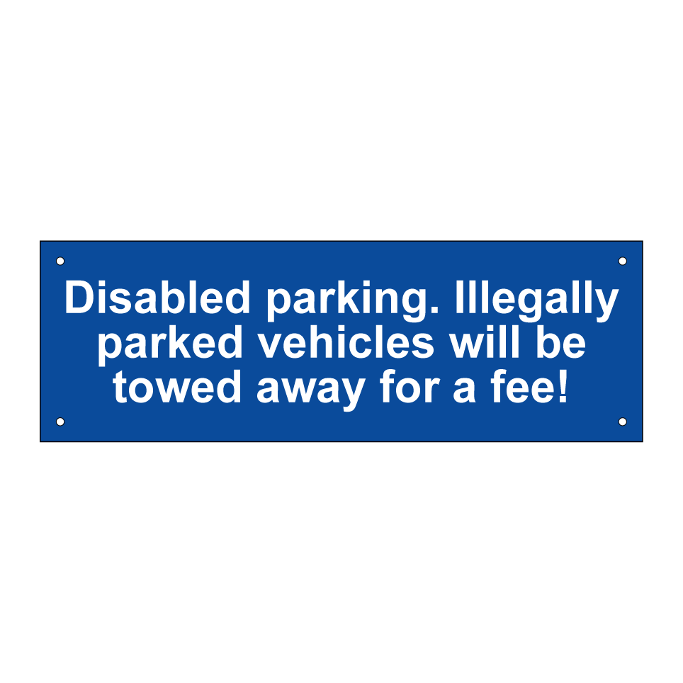 Disabled parking. Illegally parked vehicles will be towed away for a fee!