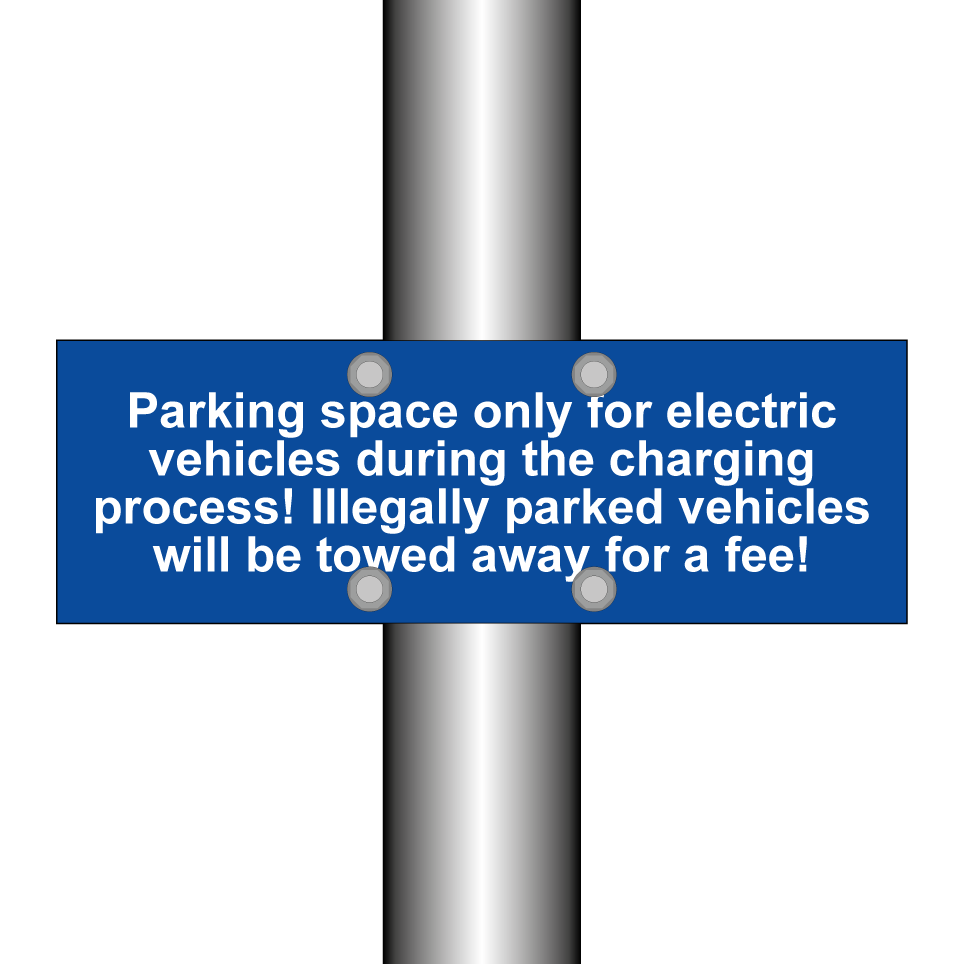 Parking space only for electric vehicles during the charging process! Illegally parked vehicles will be towed away for a fee!