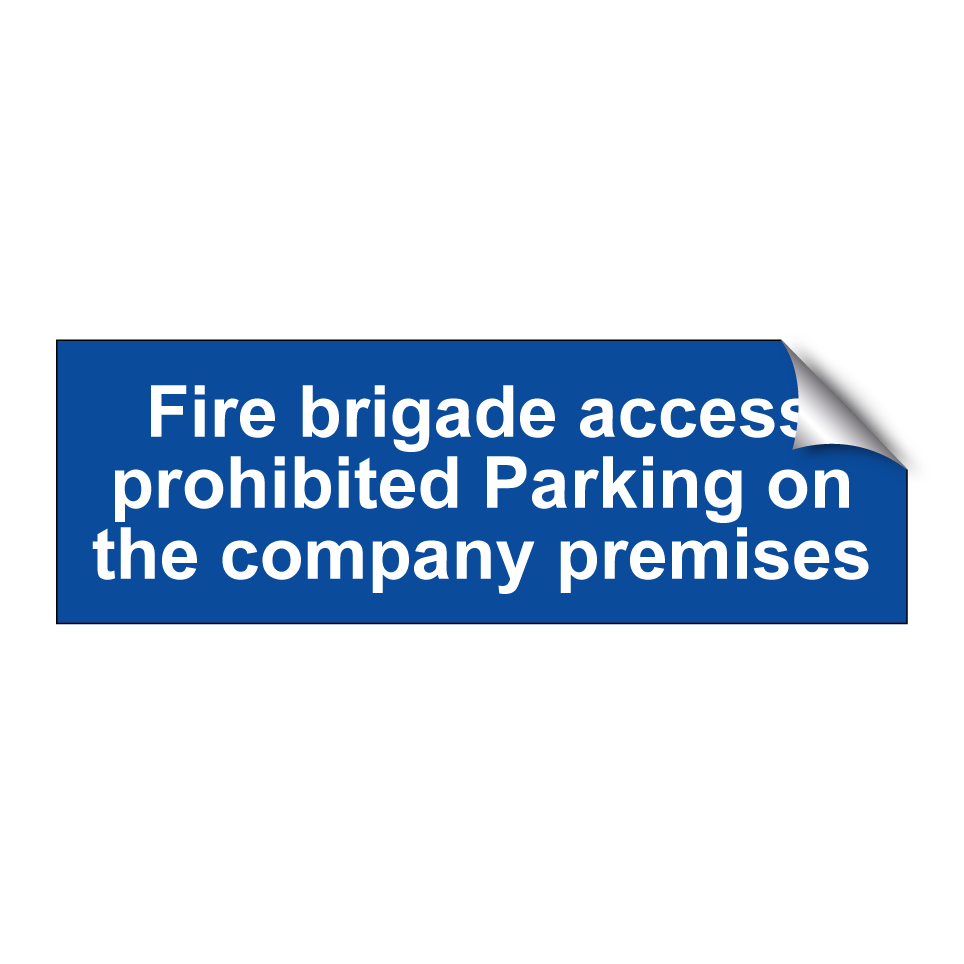 Fire brigade access prohibited Parking on the company premises