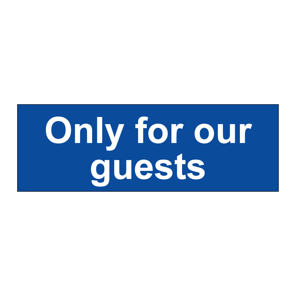 Only for our guests
