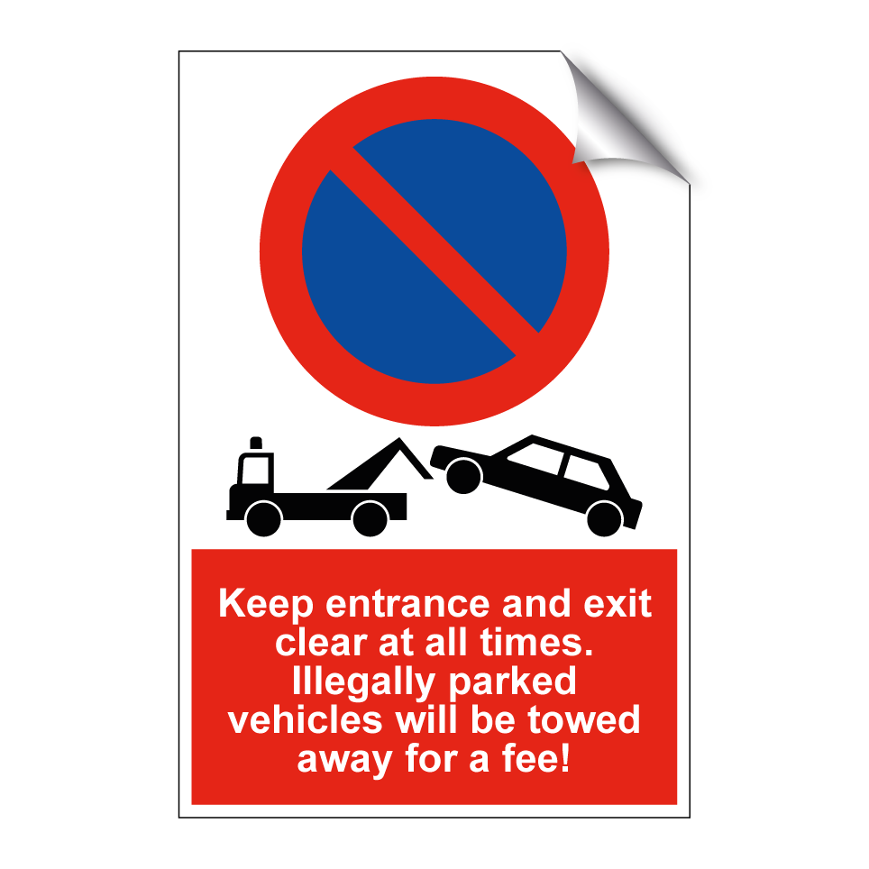 Keep entrance and exit clear at all times. Illegally parked vehicles will be towed away for a fee!