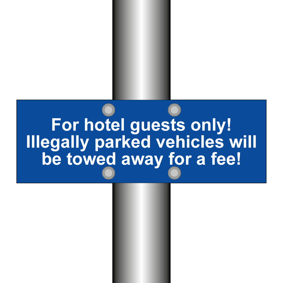 For hotel guests only! Illegally parked vehicles will be towed away for a fee!