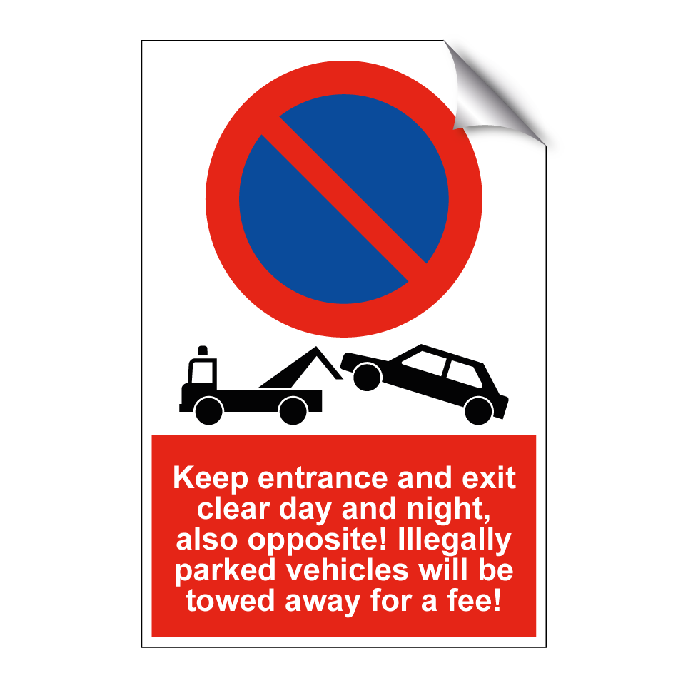 Keep entrance and exit clear day and night, also opposite! Illegally parked vehicles will be towed away for a fee!