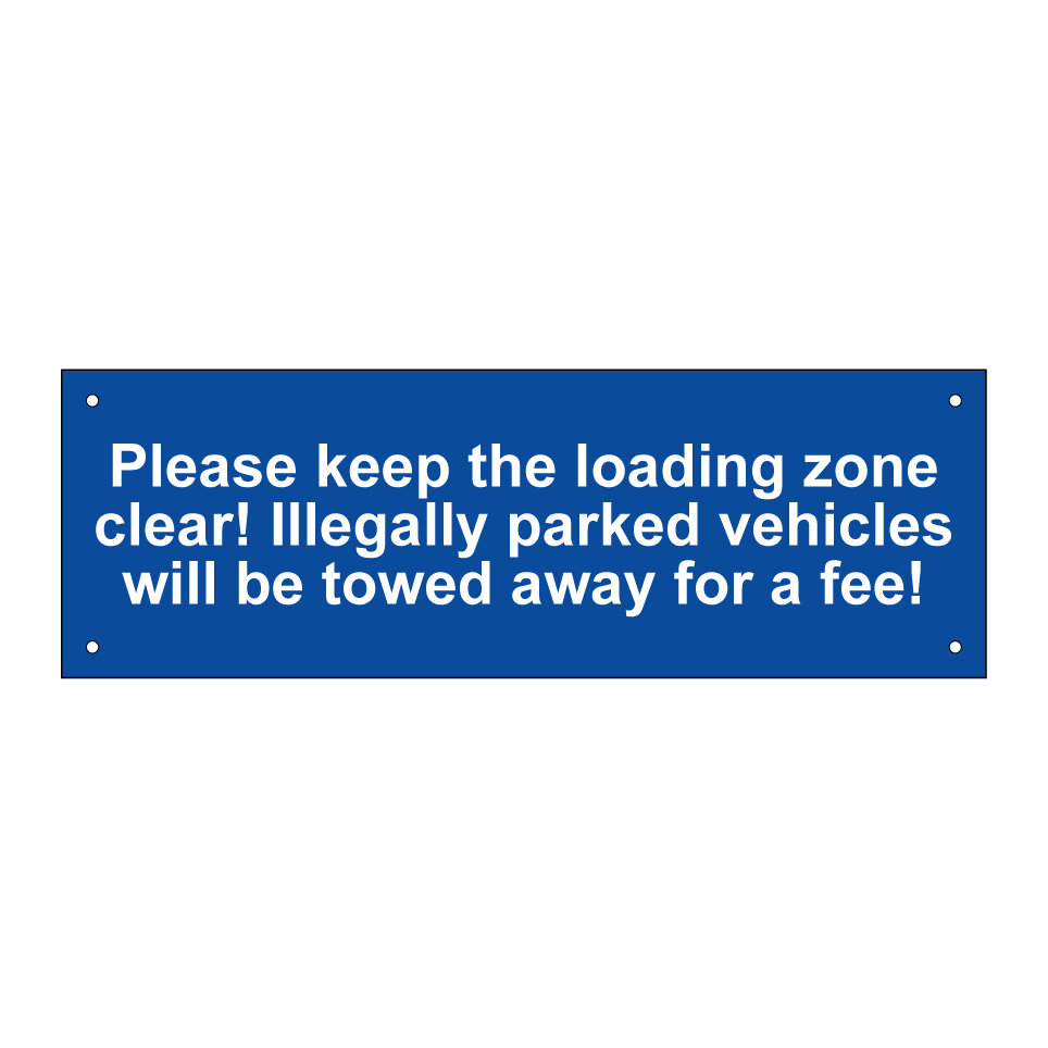 Please keep the loading zone clear! Illegally parked vehicles will be towed away for a fee!