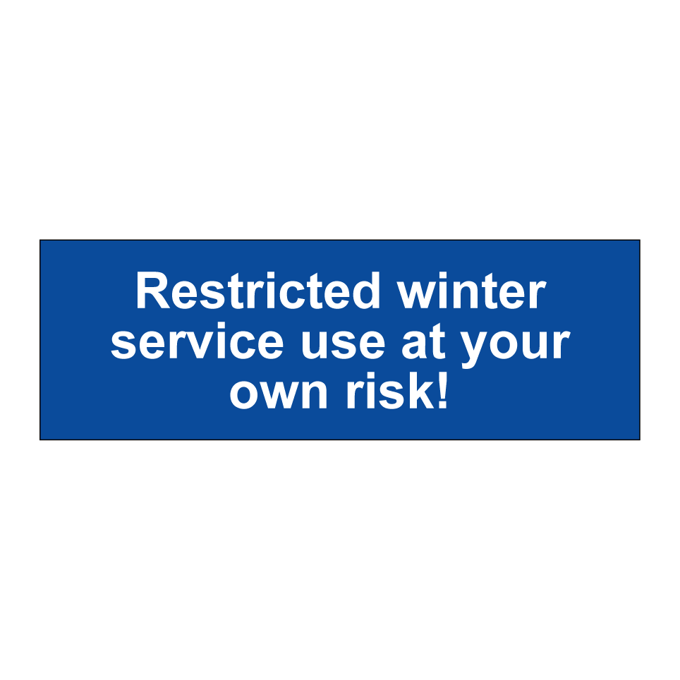 Restricted winter service use at your own risk!