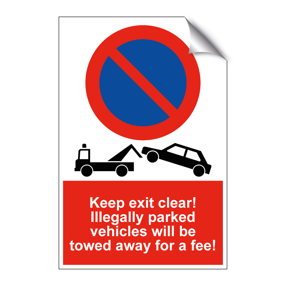 Keep exit clear! Illegally parked vehicles will be towed away for a fee!