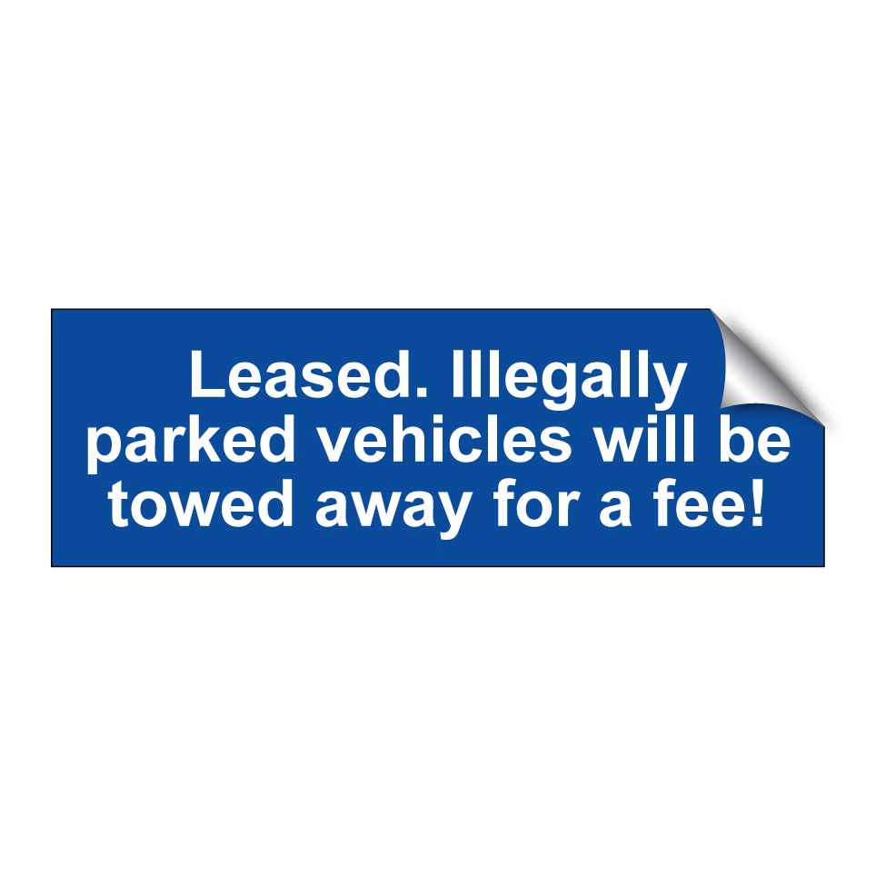 Leased. Illegally parked vehicles will be towed away for a fee!