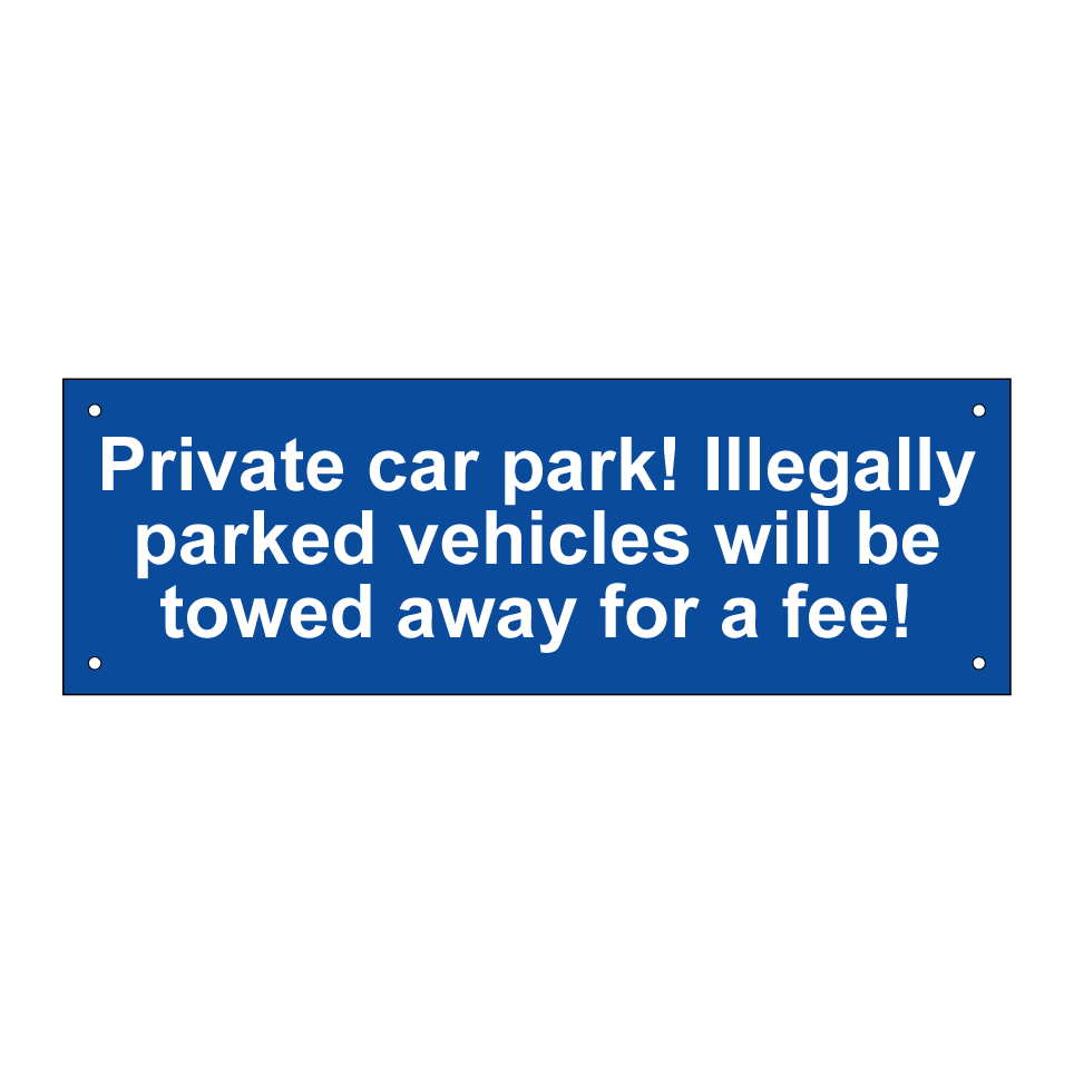 Private car park! Illegally parked vehicles will be towed away for a fee!