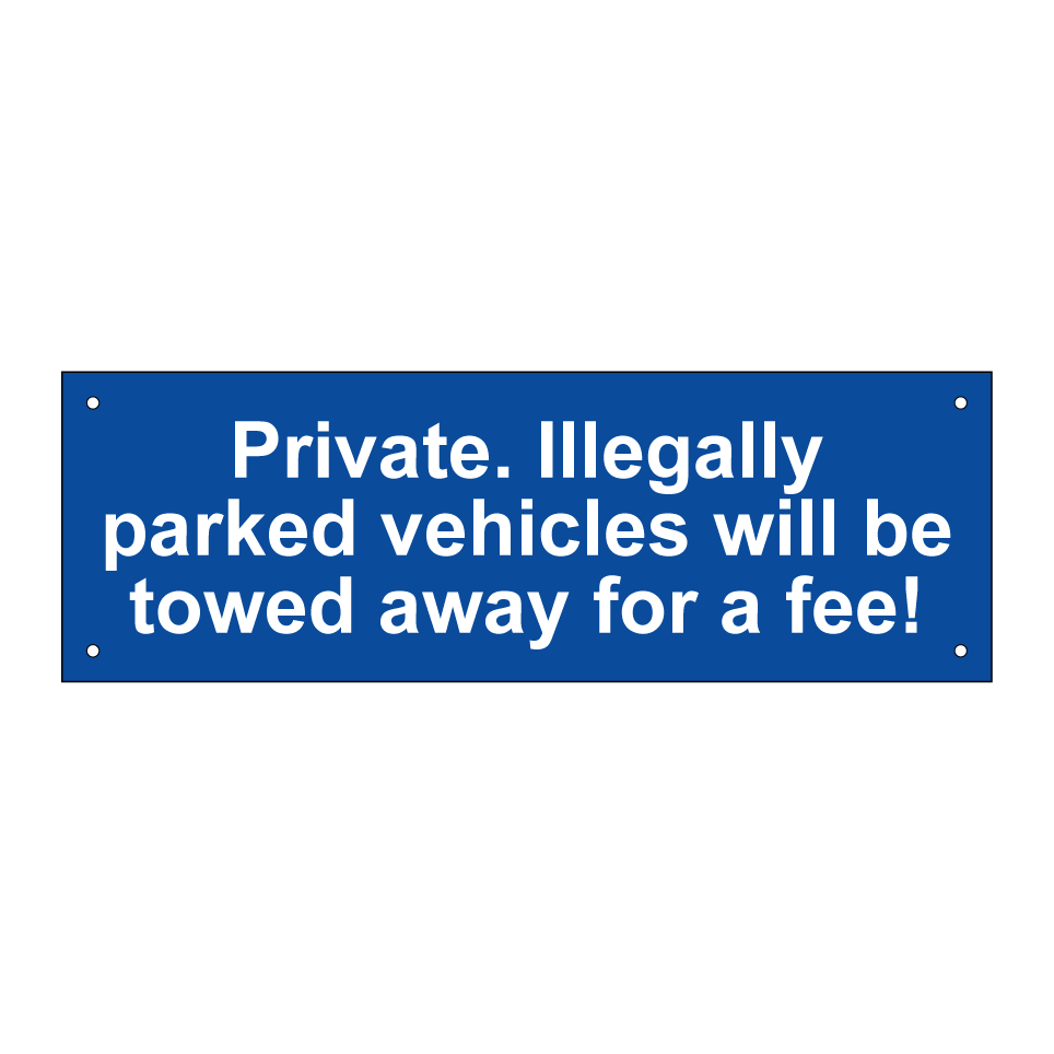 Private. Illegally parked vehicles will be towed away for a fee!