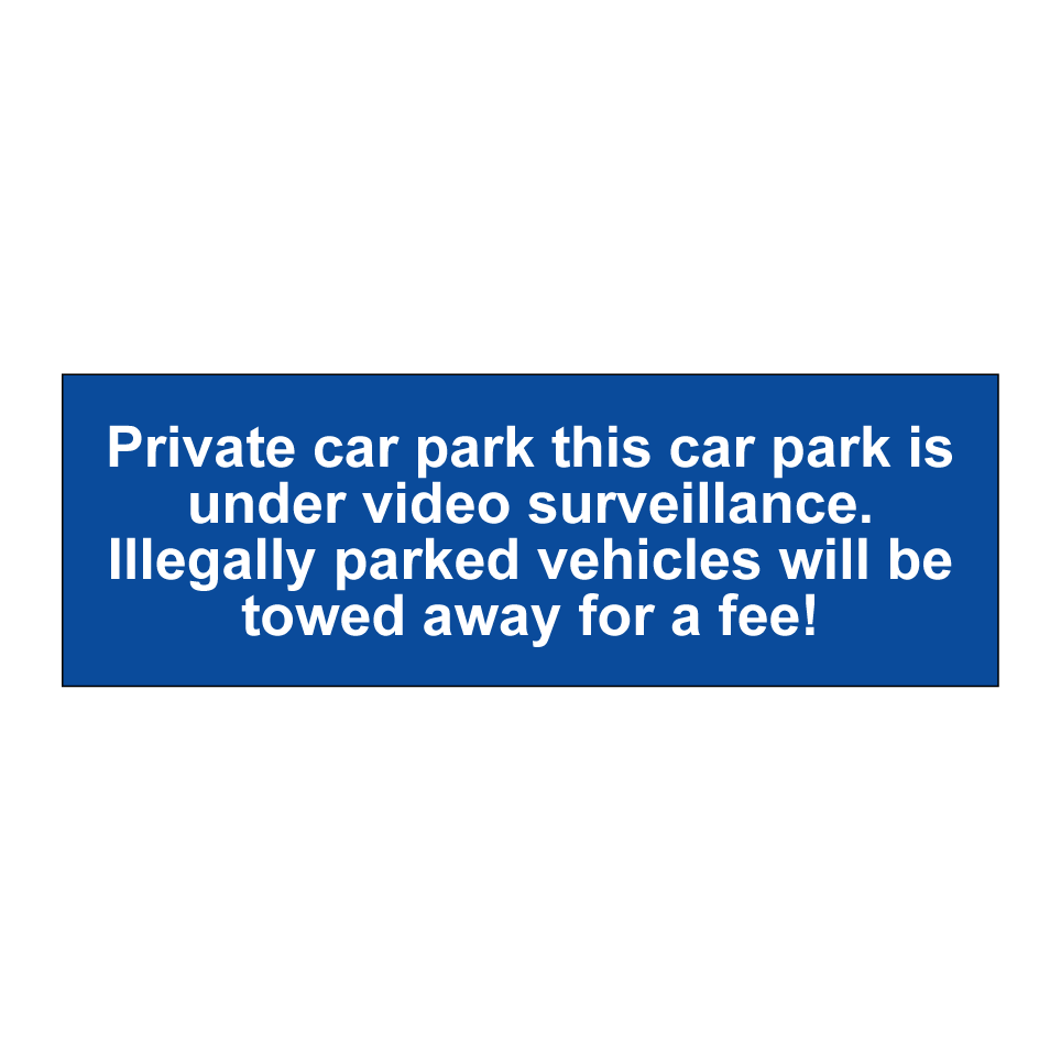 Private car park this car park is under video surveillance. Illegally parked vehicles will be towed away for a fee!