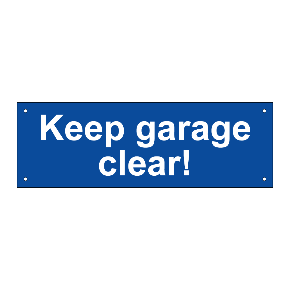Keep garage clear!