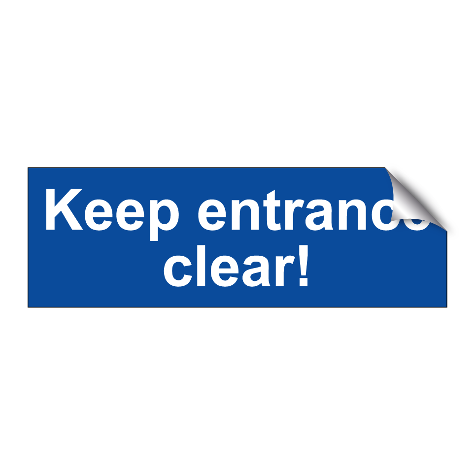 Keep entrance clear!