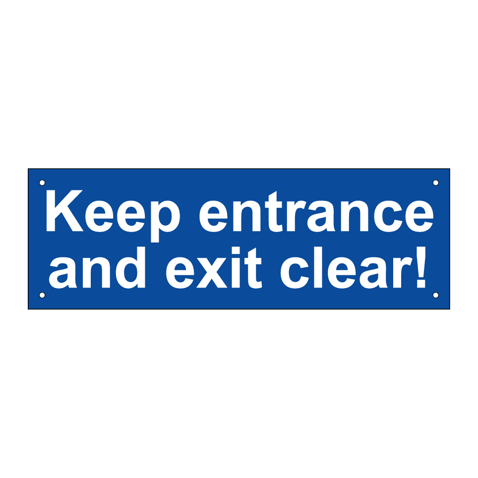 Keep entrance and exit clear!