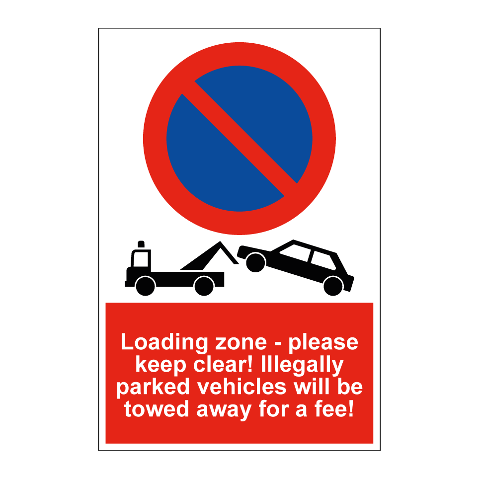 Loading zone - please keep clear! Illegally parked vehicles will be towed away for a fee!