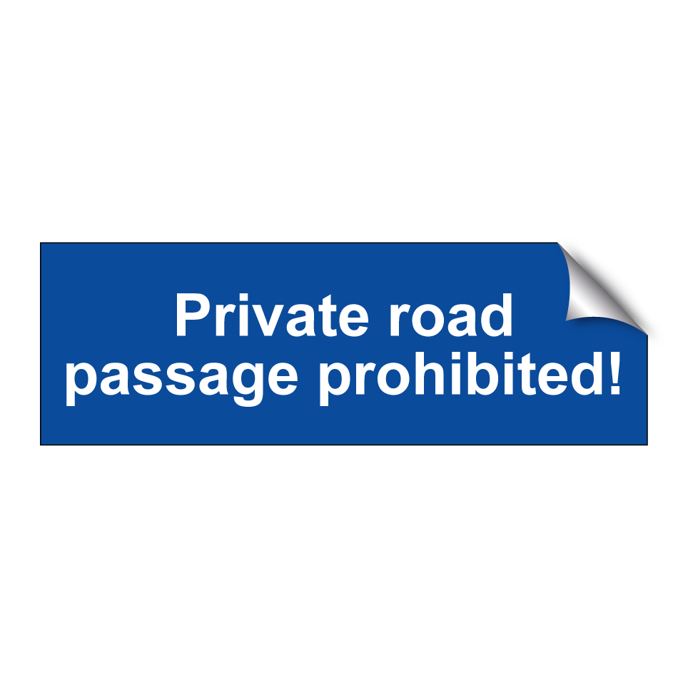 Private road passage prohibited!