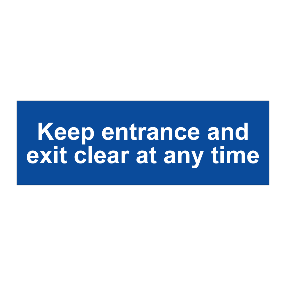 Keep entrance and exit clear at any time