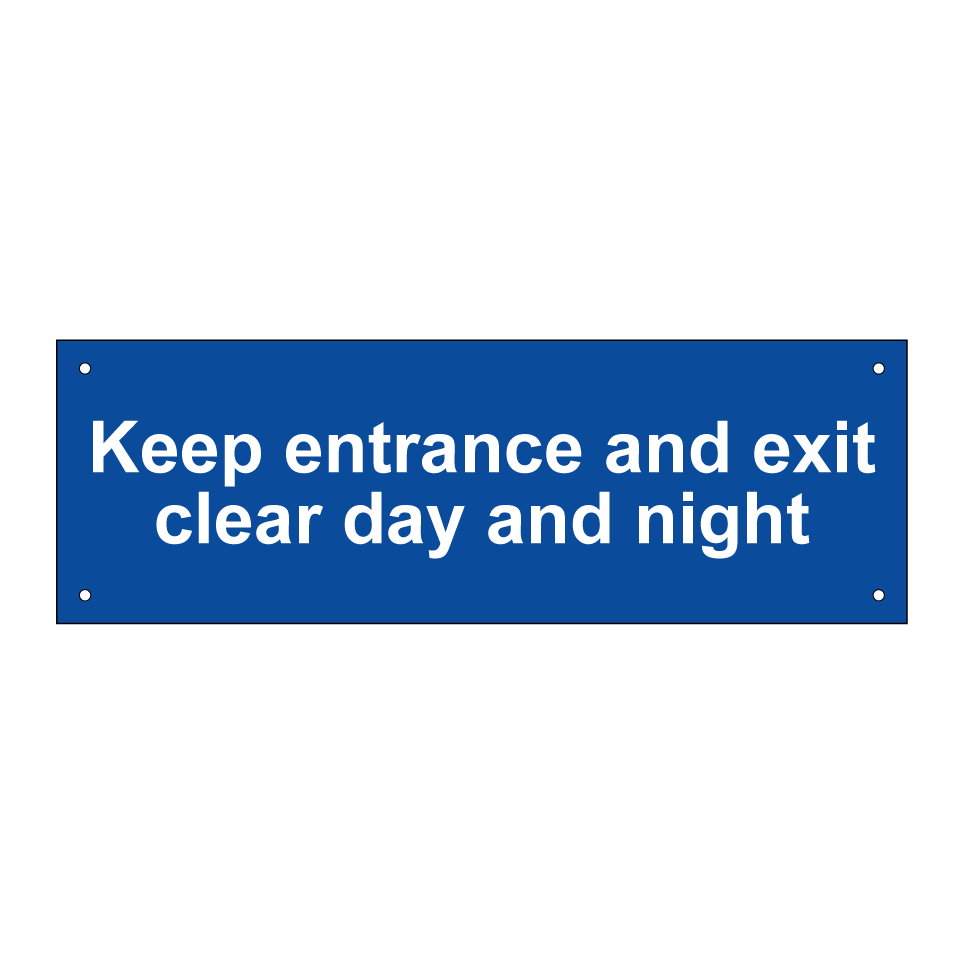 Keep entrance and exit clear day and night
