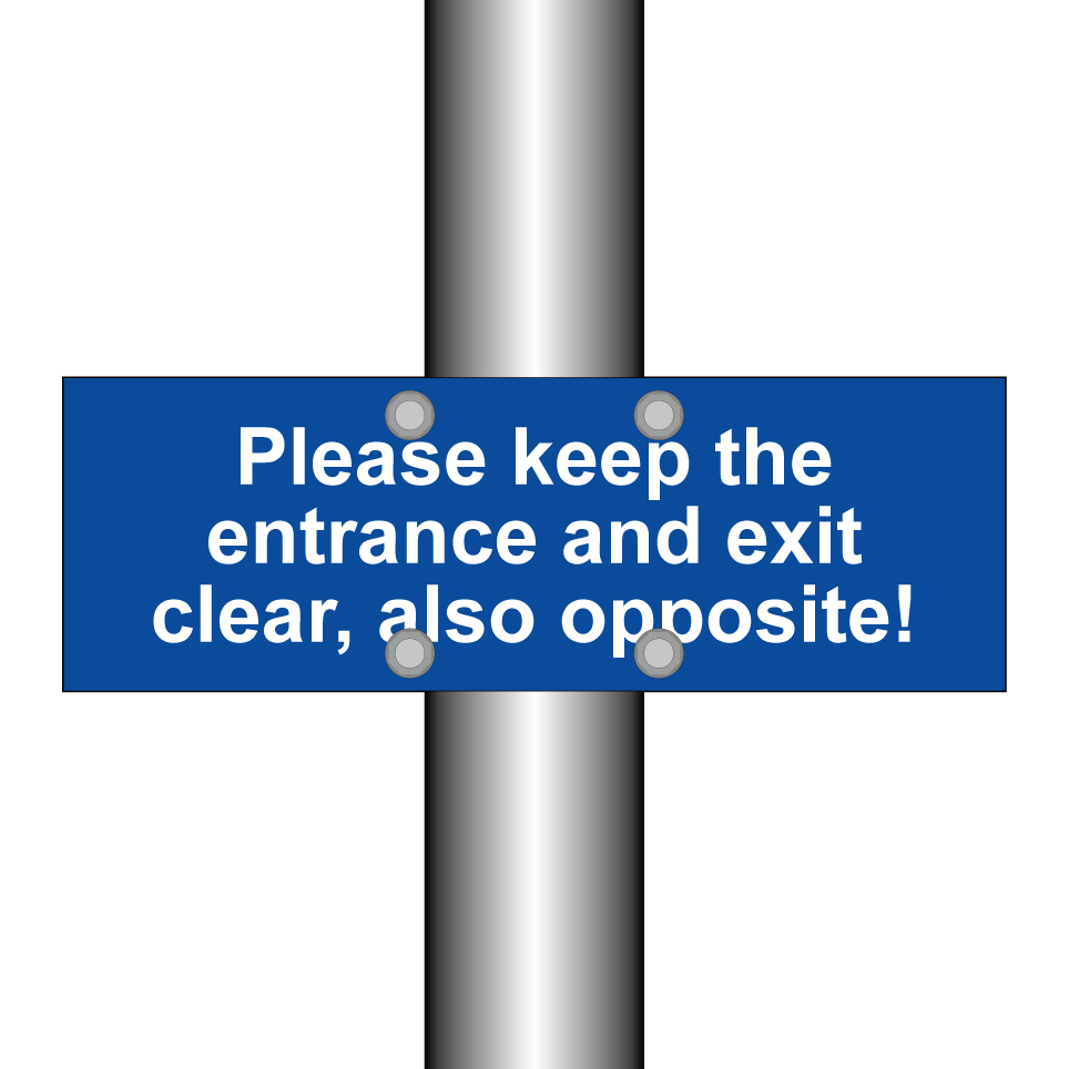 Please keep the entrance and exit clear, also opposite!