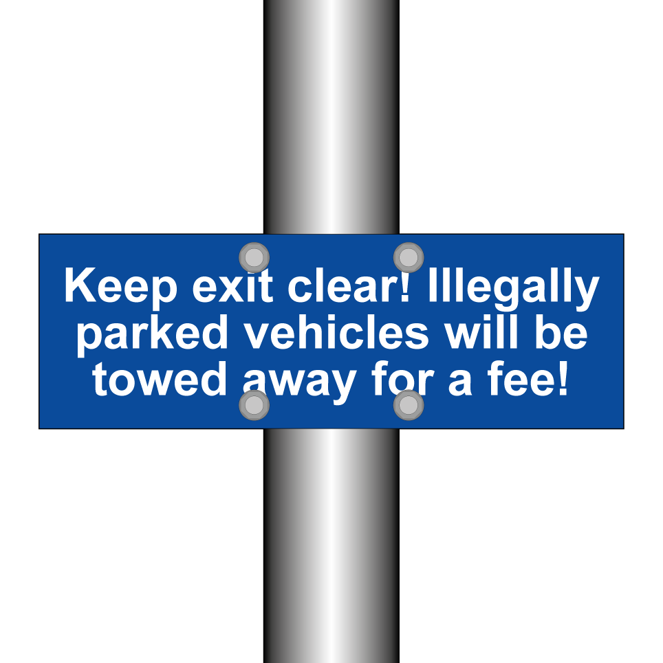 Keep exit clear! Illegally parked vehicles will be towed away for a fee!
