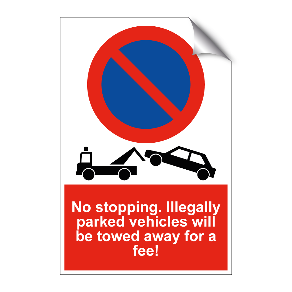 No stopping. Illegally parked vehicles will be towed away for a fee!