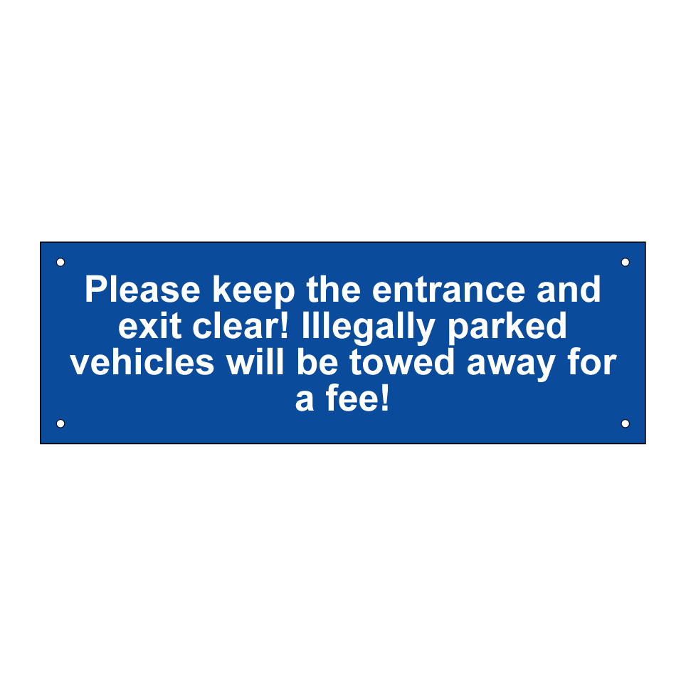Please keep the entrance and exit clear! Illegally parked vehicles will be towed away for a fee!