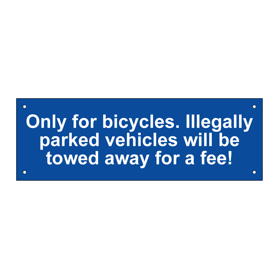 Only for bicycles. Illegally parked vehicles will be towed away for a fee!