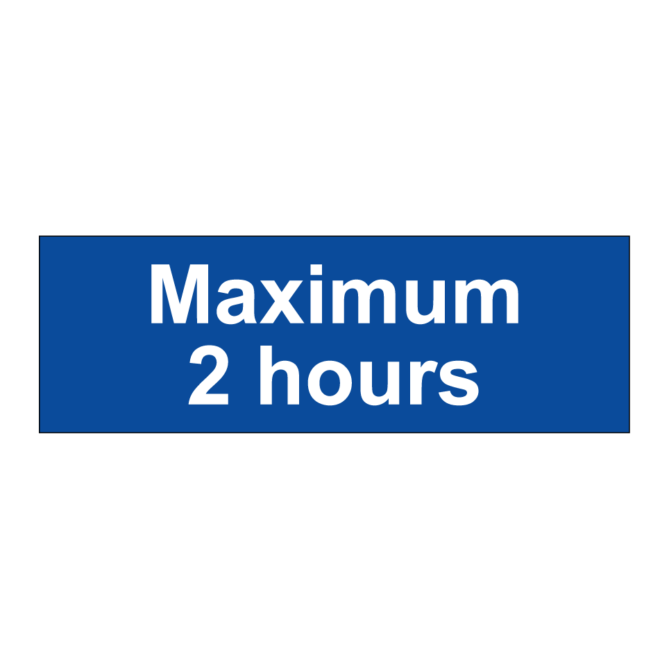 Maximum 2 hours