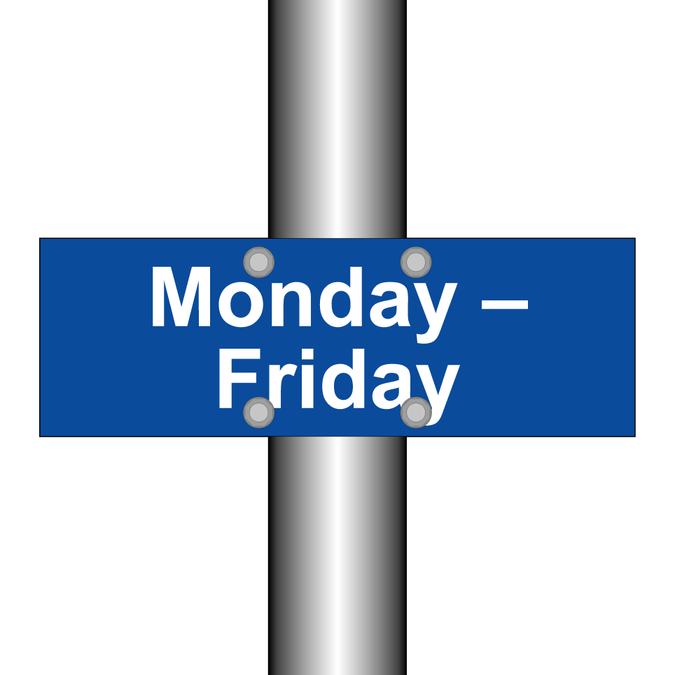 Monday – Friday