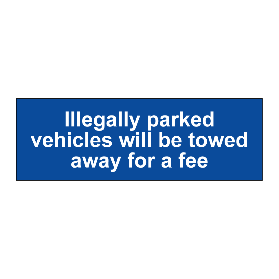 Illegally parked vehicles will be towed away for a fee