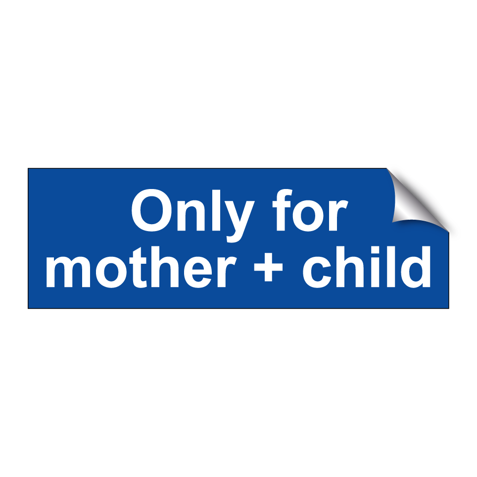 Only for mother + child