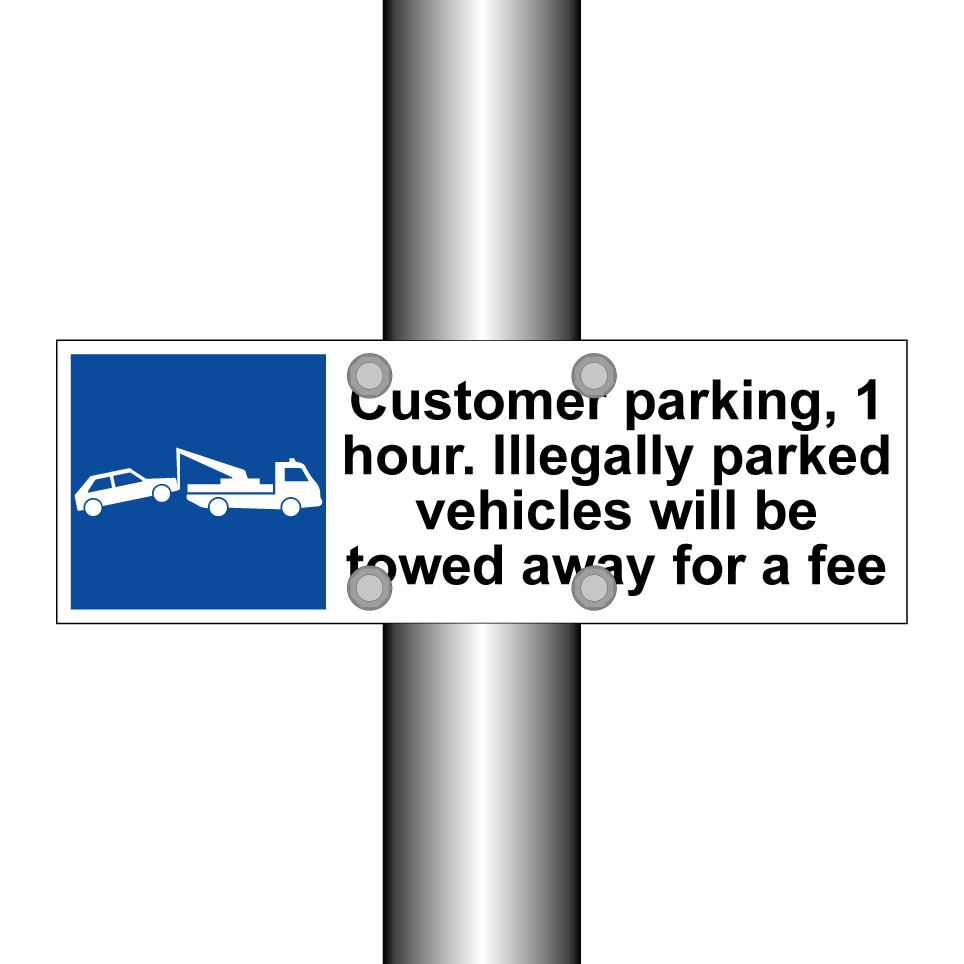 Customer parking, 1 hour. Illegally parked vehicles will be towed away for a fee