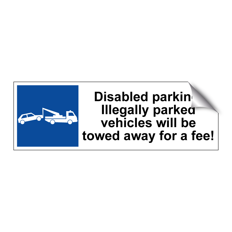 Disabled parking. Illegally parked vehicles will be towed away for a fee!