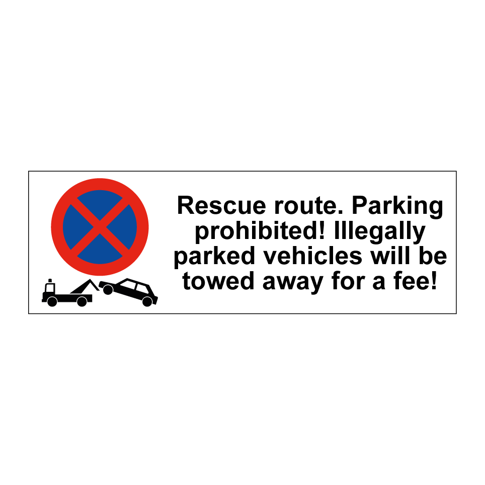 Rescue route. Parking prohibited! Illegally parked vehicles will be towed away for a fee!