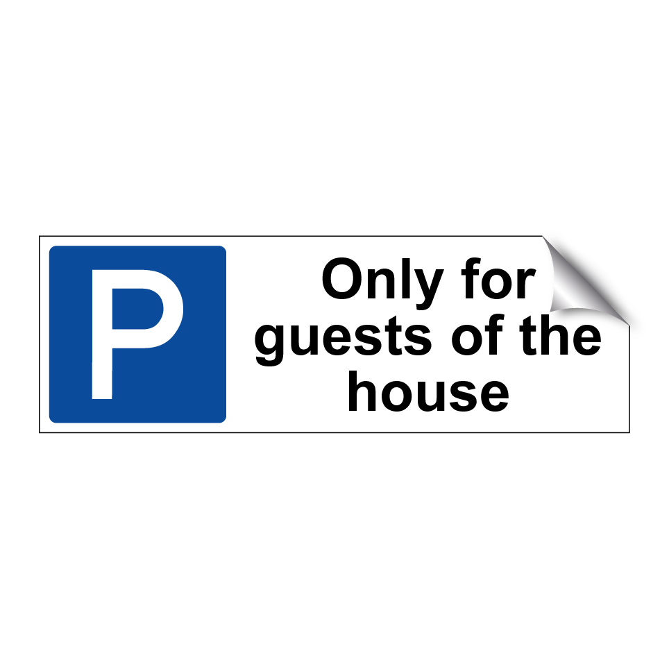Only for guests of the house