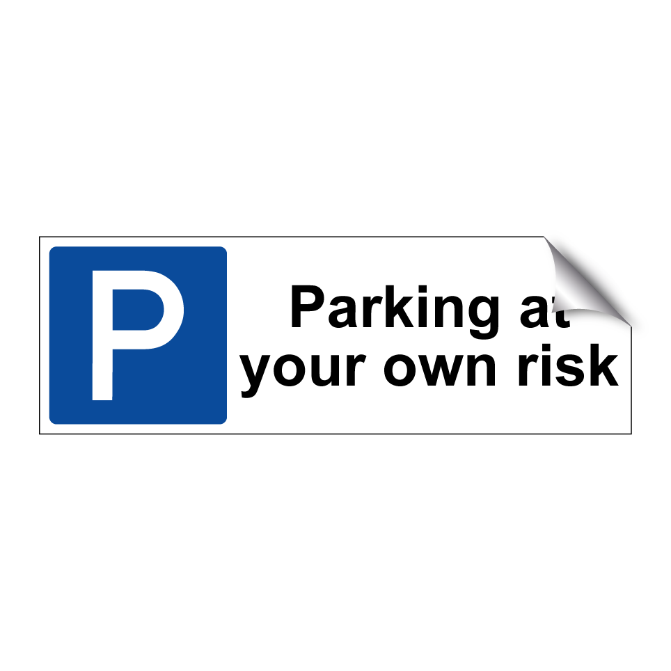 Parking at your own risk