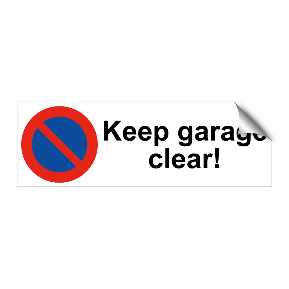 Keep garage clear!