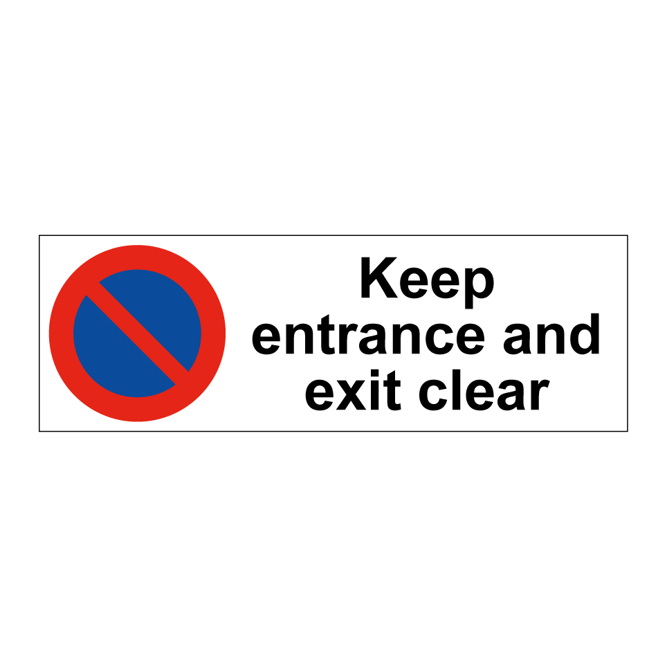 Keep entrance and exit clear