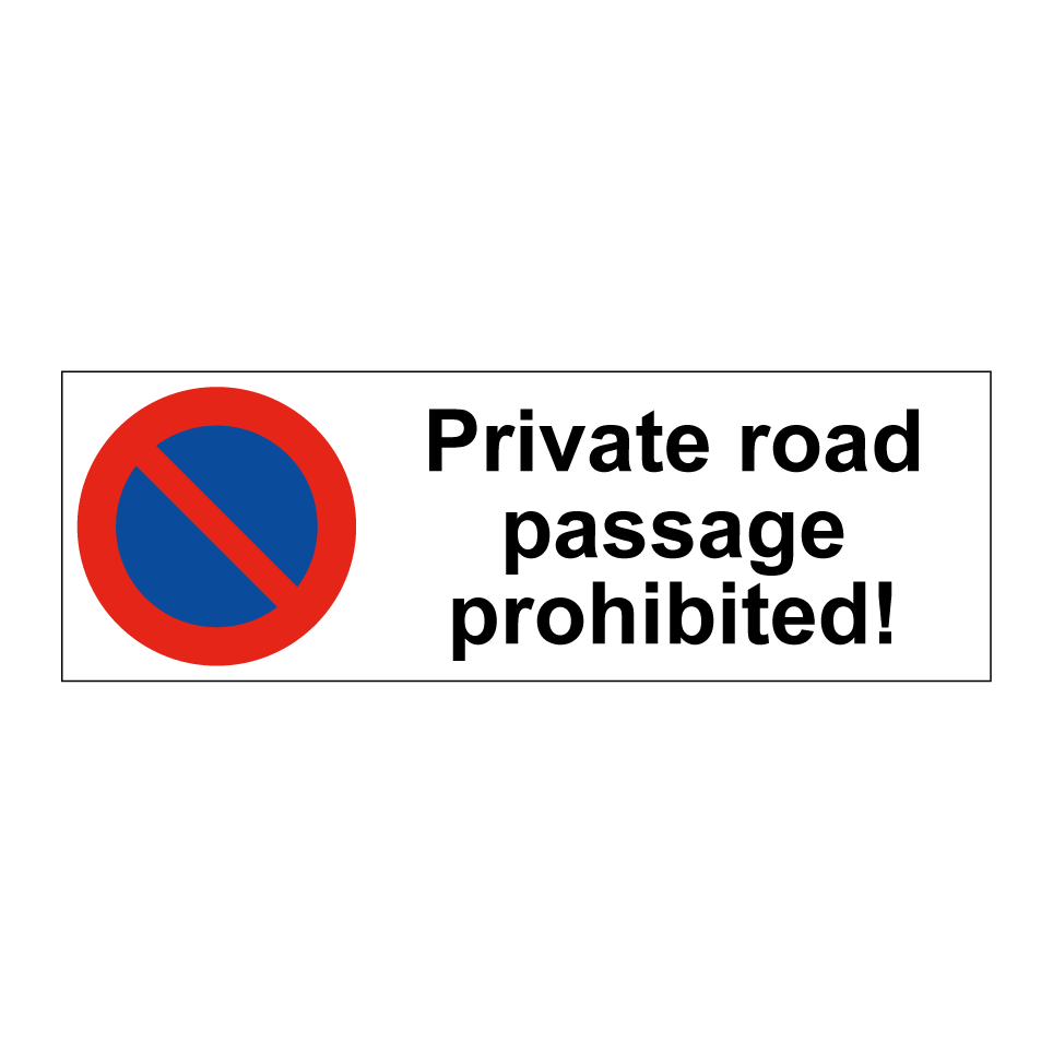 Private road passage prohibited!