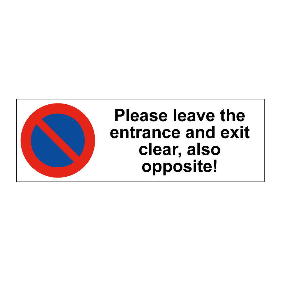 Please leave the entrance and exit clear, also opposite!