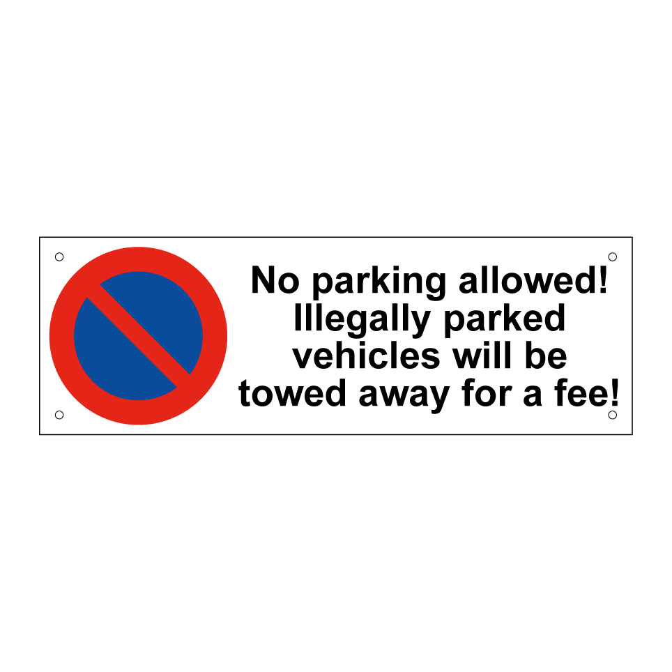 No parking allowed! Illegally parked vehicles will be towed away for a fee!