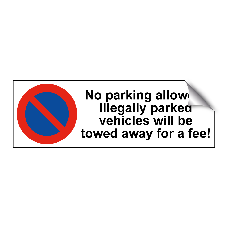 No parking allowed! Illegally parked vehicles will be towed away for a fee!