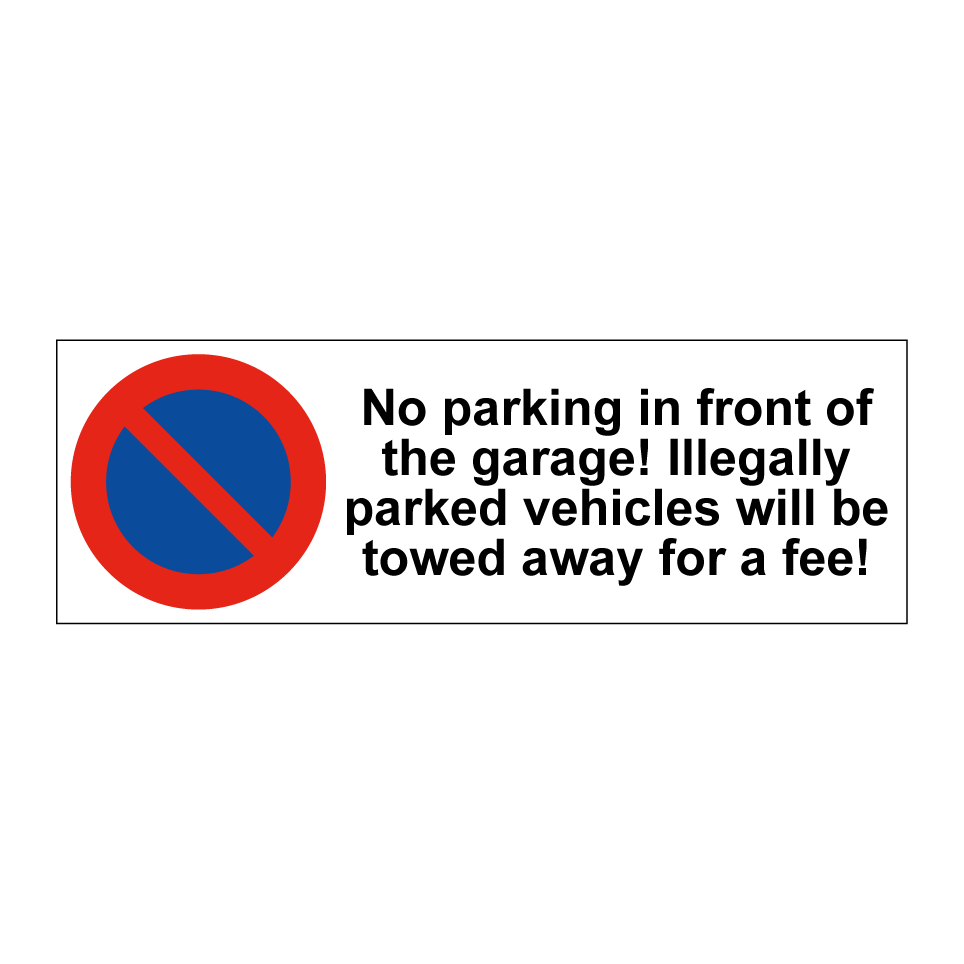 No parking in front of the garage! Illegally parked vehicles will be towed away for a fee!