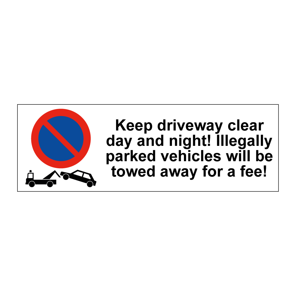 Keep driveway clear day and night! Illegally parked vehicles will be towed away for a fee!