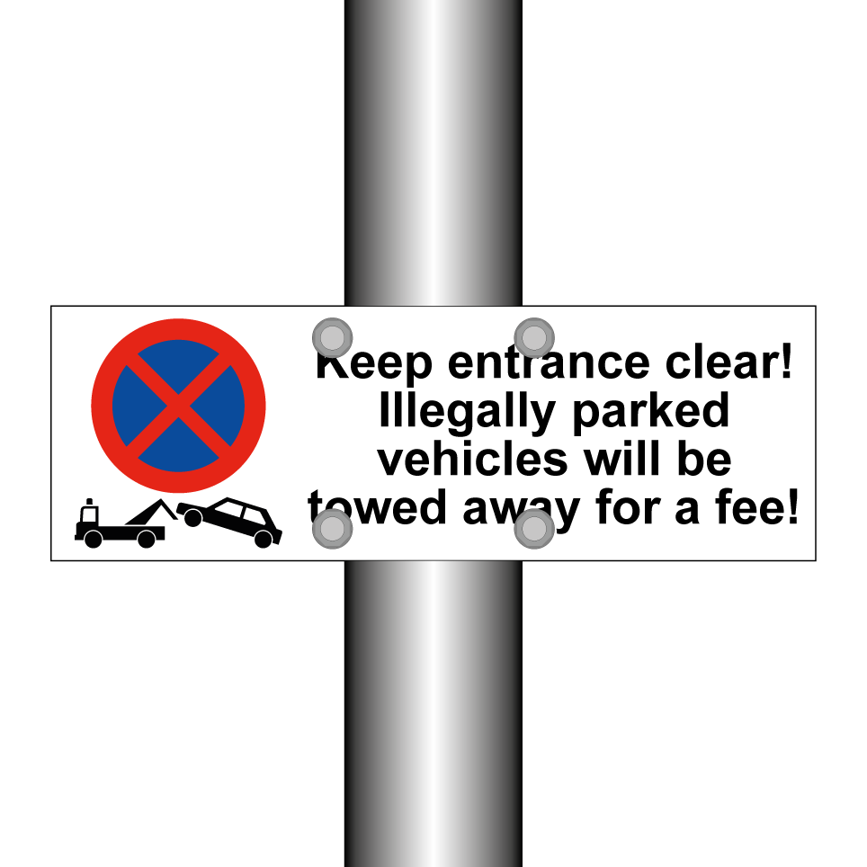 Keep entrance clear! Illegally parked vehicles will be towed away for a fee!