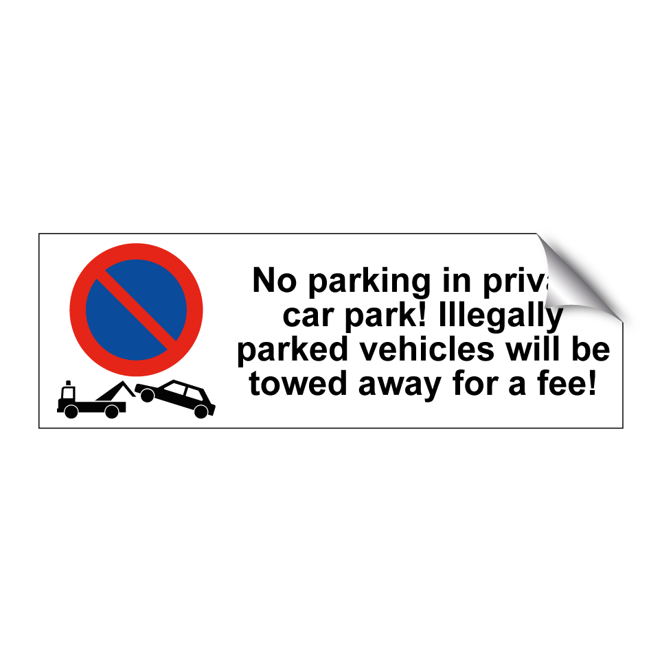 No parking in private car park! Illegally parked vehicles will be towed away for a fee!