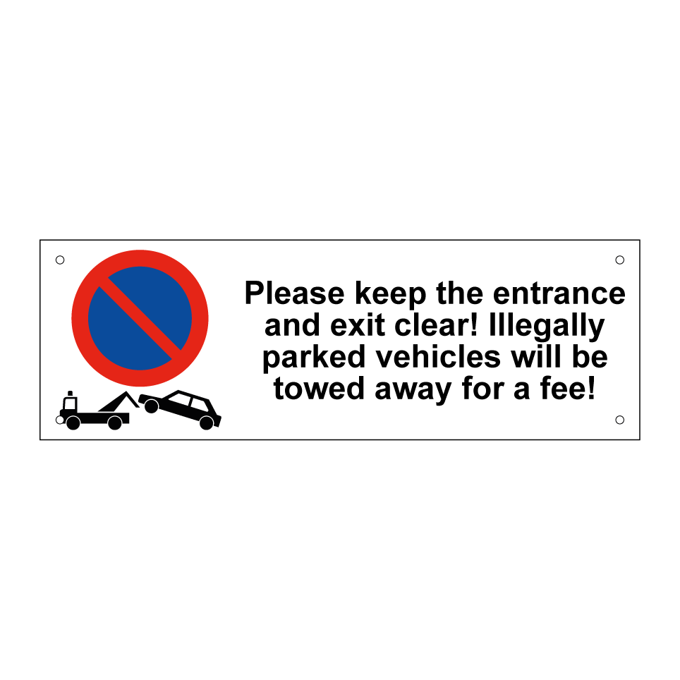 Please keep the entrance and exit clear! Illegally parked vehicles will be towed away for a fee!